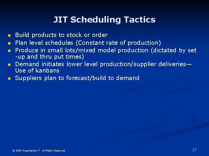 JIT Scheduling Tactics n n n Build products to stock or order Plan level