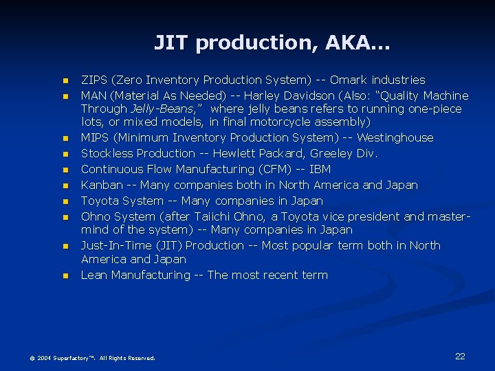 JIT production, AKA… n n n n n ZIPS (Zero Inventory Production System) --