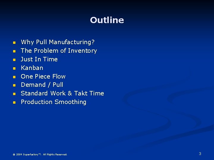 Outline n n n n Why Pull Manufacturing? The Problem of Inventory Just In
