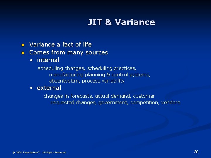 JIT & Variance n n Variance a fact of life Comes from many sources