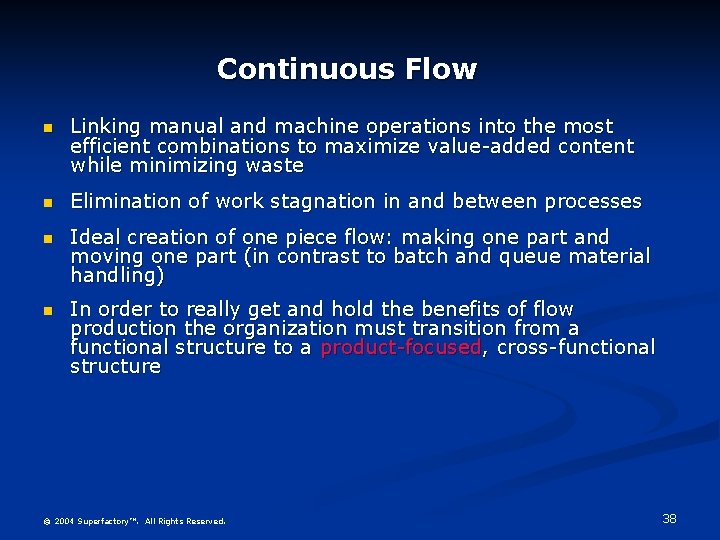 Continuous Flow n Linking manual and machine operations into the most efficient combinations to