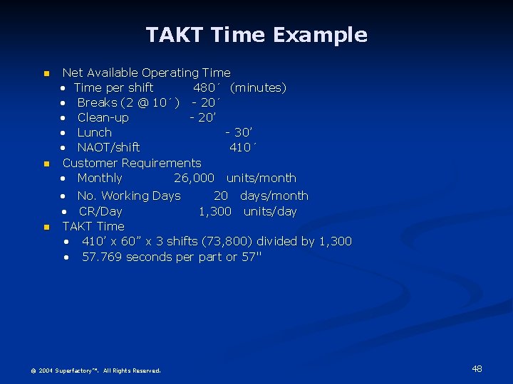 TAKT Time Example n n n Net Available Operating Time • Time per shift