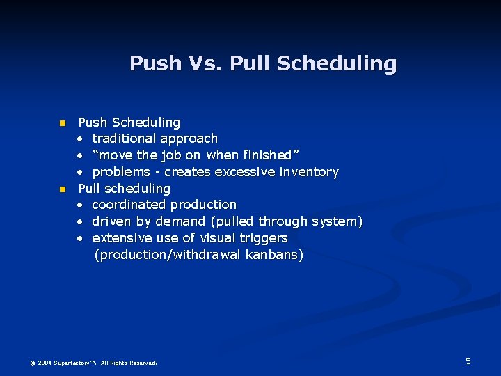 Push Vs. Pull Scheduling n n Push Scheduling • traditional approach • “move the