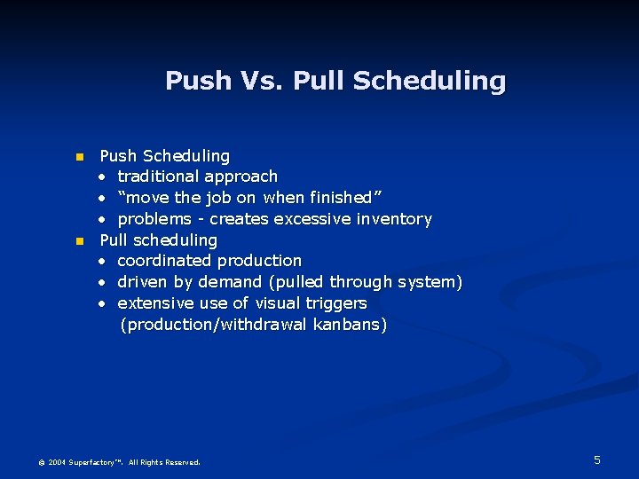 Push Vs. Pull Scheduling n n Push Scheduling • traditional approach • “move the