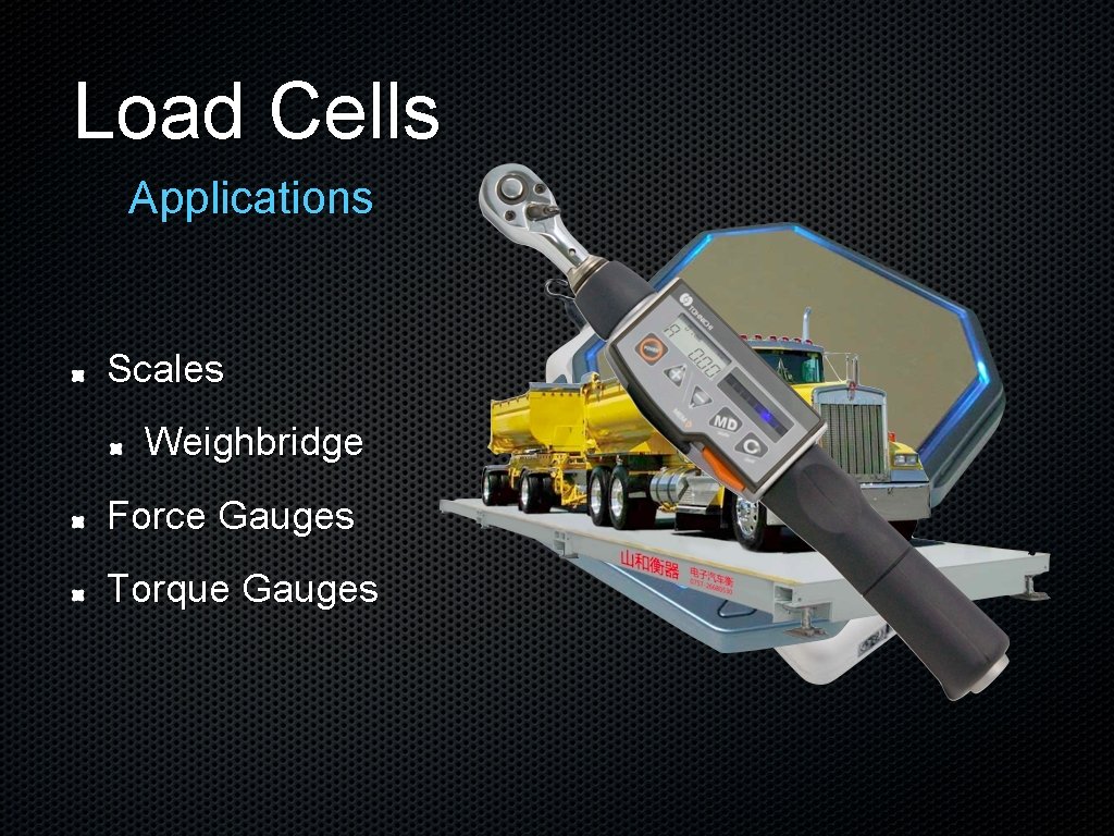 Load Cells Applications Scales Weighbridge Force Gauges Torque Gauges 