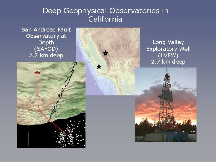 Deep Geophysical Observatories in California San Andreas Fault Observatory at Depth (SAFOD) 2. 7