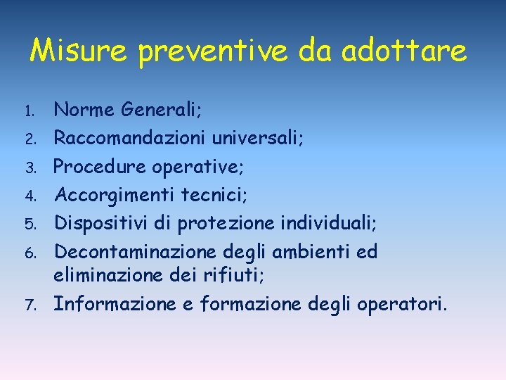 Misure preventive da adottare 1. 2. 3. 4. 5. 6. 7. Norme Generali; Raccomandazioni