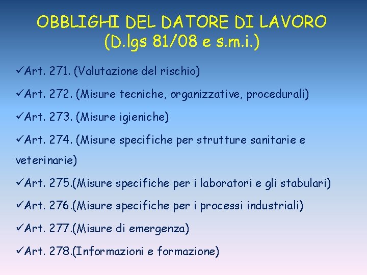 OBBLIGHI DEL DATORE DI LAVORO (D. lgs 81/08 e s. m. i. ) üArt.