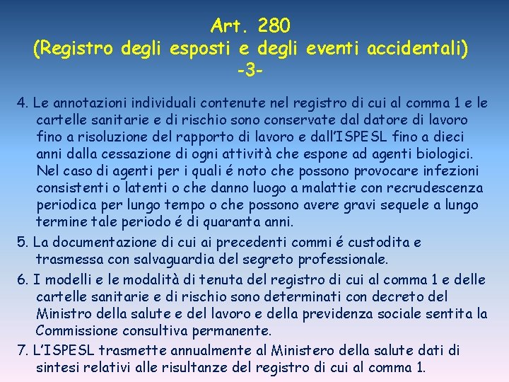 Art. 280 (Registro degli esposti e degli eventi accidentali) -34. Le annotazioni individuali contenute