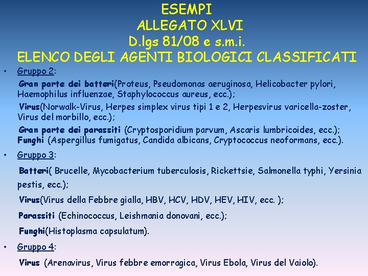 ESEMPI ALLEGATO XLVI D. lgs 81/08 e s. m. i. ELENCO DEGLI AGENTI BIOLOGICI