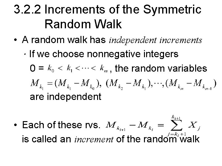 3. 2. 2 Increments of the Symmetric Random Walk • A random walk has