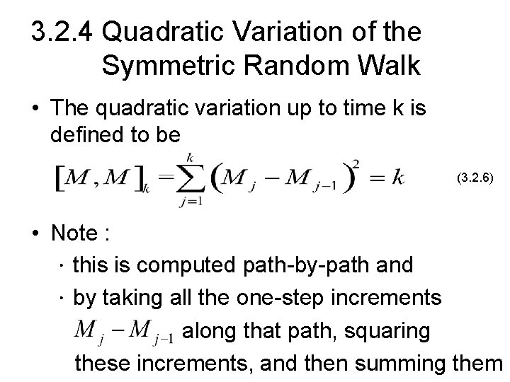 3. 2. 4 Quadratic Variation of the Symmetric Random Walk • The quadratic variation