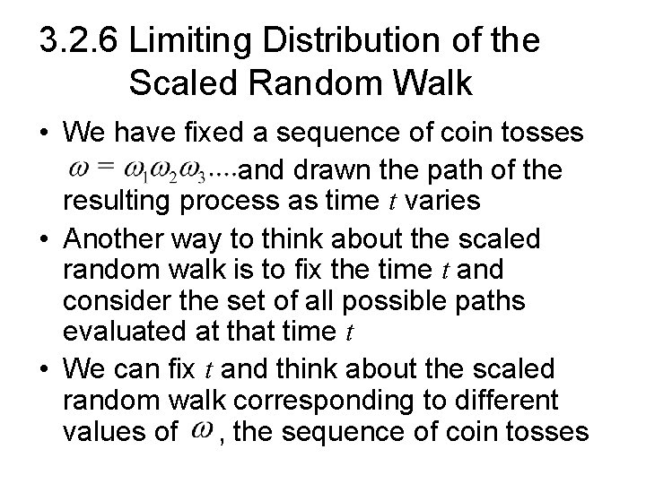 3. 2. 6 Limiting Distribution of the Scaled Random Walk • We have fixed