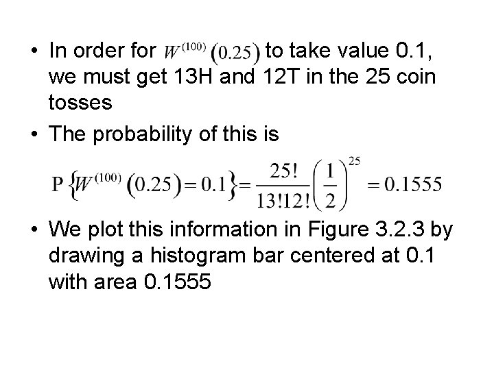  • In order for to take value 0. 1, we must get 13