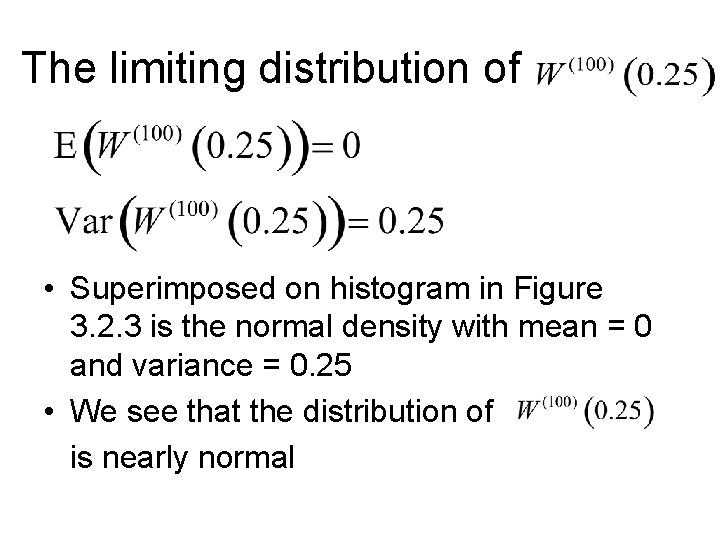The limiting distribution of • Superimposed on histogram in Figure 3. 2. 3 is