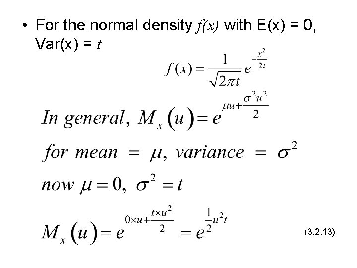  • For the normal density f(x) with E(x) = 0, Var(x) = t