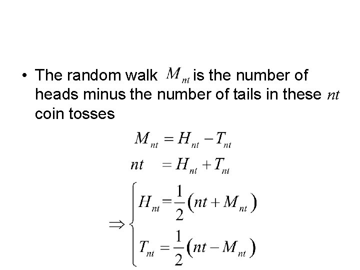  • The random walk is the number of heads minus the number of