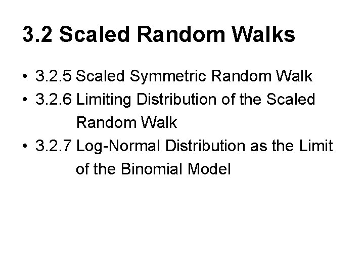3. 2 Scaled Random Walks • 3. 2. 5 Scaled Symmetric Random Walk •