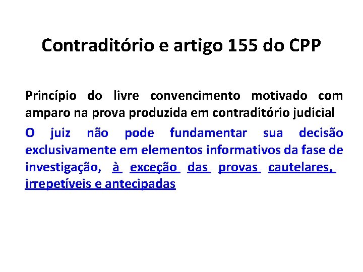 Contraditório e artigo 155 do CPP Princípio do livre convencimento motivado com amparo na