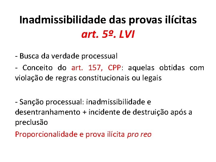 Inadmissibilidade das provas ilícitas art. 5º. LVI - Busca da verdade processual - Conceito