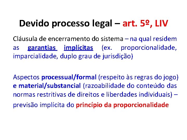 Devido processo legal – art. 5º, LIV Cláusula de encerramento do sistema – na