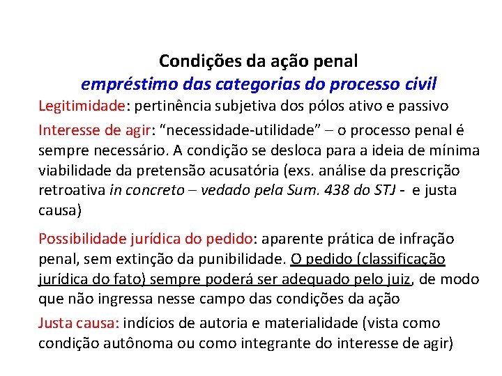 Condições da ação penal empréstimo das categorias do processo civil Legitimidade: pertinência subjetiva dos