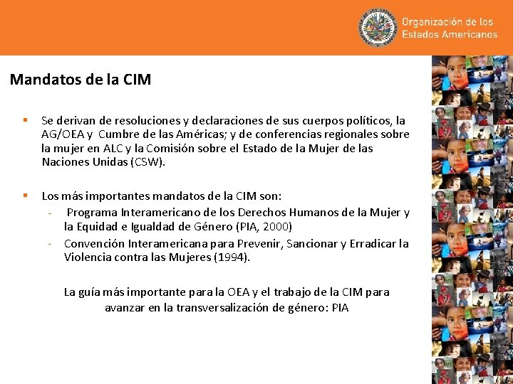 Mandatos de la CIM § Se derivan de resoluciones y declaraciones de sus cuerpos