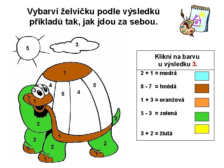 Vybarvi želvičku podle výsledků příkladů tak, jak jdou za sebou. Klikni na barvu u