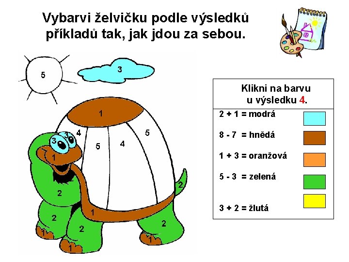 Vybarvi želvičku podle výsledků příkladů tak, jak jdou za sebou. Klikni na barvu u