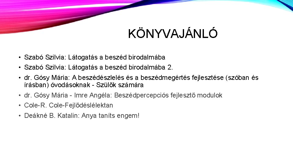 KÖNYVAJÁNLÓ • Szabó Szilvia: Látogatás a beszéd birodalmába 2. • dr. Gósy Mária: A