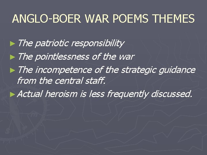 ANGLO-BOER WAR POEMS THEMES ► The patriotic responsibility ► The pointlessness of the war