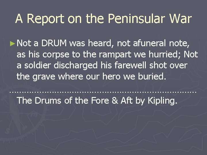 A Report on the Peninsular War ► Not a DRUM was heard, not afuneral