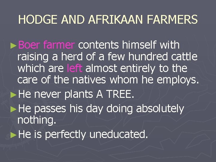 HODGE AND AFRIKAAN FARMERS ►Boer farmer contents himself with raising a herd of a