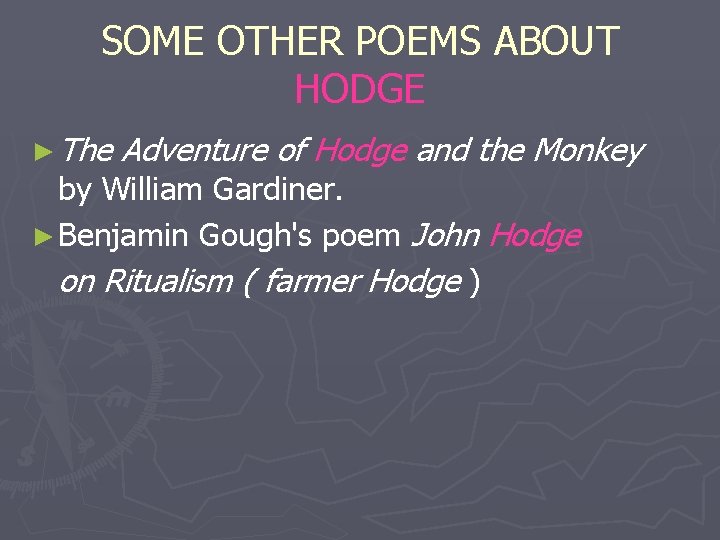 SOME OTHER POEMS ABOUT HODGE ► The Adventure of Hodge and the Monkey by