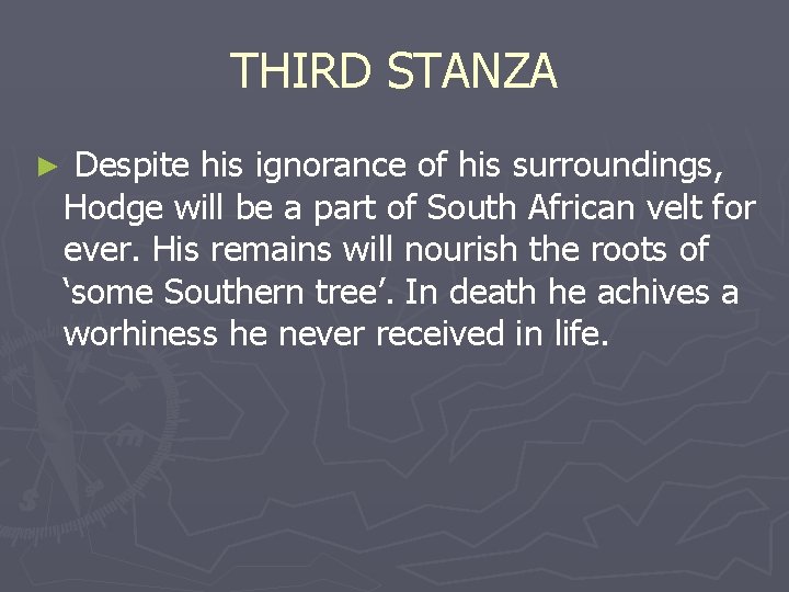 THIRD STANZA ► Despite his ignorance of his surroundings, Hodge will be a part