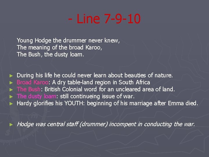 - Line 7 -9 -10 Young Hodge the drummer never knew, The meaning of