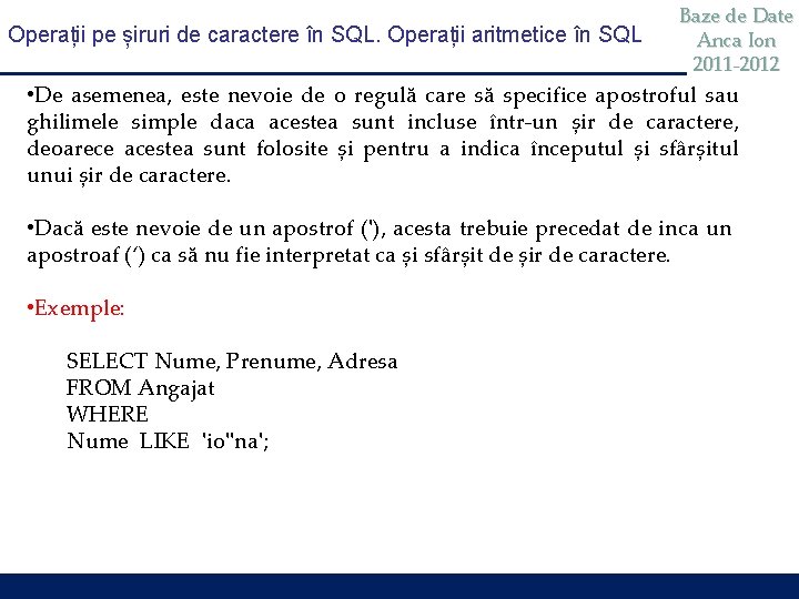 Operații pe șiruri de caractere în SQL. Operații aritmetice în SQL Baze de Date