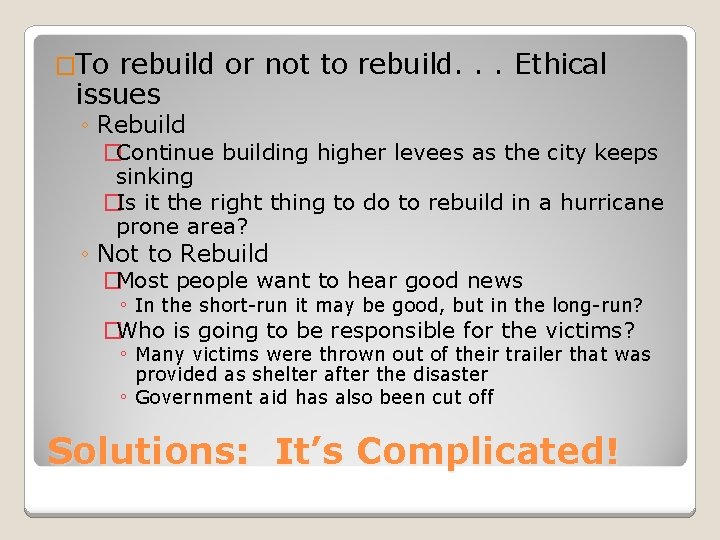 �To rebuild or not to rebuild. . . Ethical issues ◦ Rebuild �Continue building