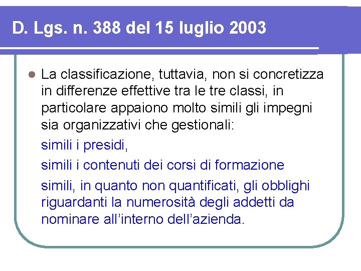 D. Lgs. n. 388 del 15 luglio 2003 l La classificazione, tuttavia, non si