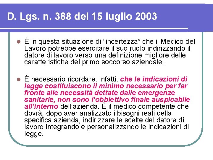 D. Lgs. n. 388 del 15 luglio 2003 l È in questa situazione di