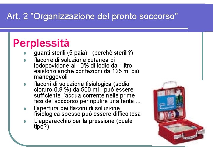 Art. 2 ”Organizzazione del pronto soccorso” Perplessità l l l guanti sterili (5 paia)
