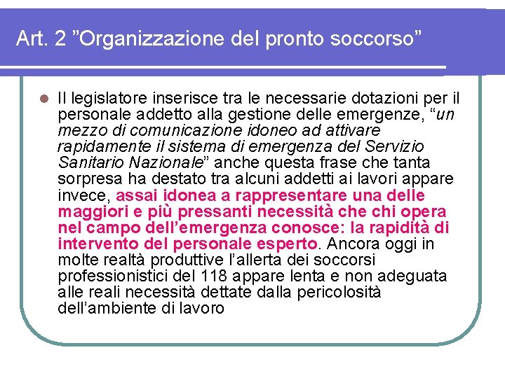 Art. 2 ”Organizzazione del pronto soccorso” l Il legislatore inserisce tra le necessarie dotazioni