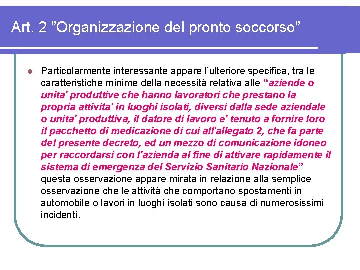 Art. 2 ”Organizzazione del pronto soccorso” l Particolarmente interessante appare l’ulteriore specifica, tra le