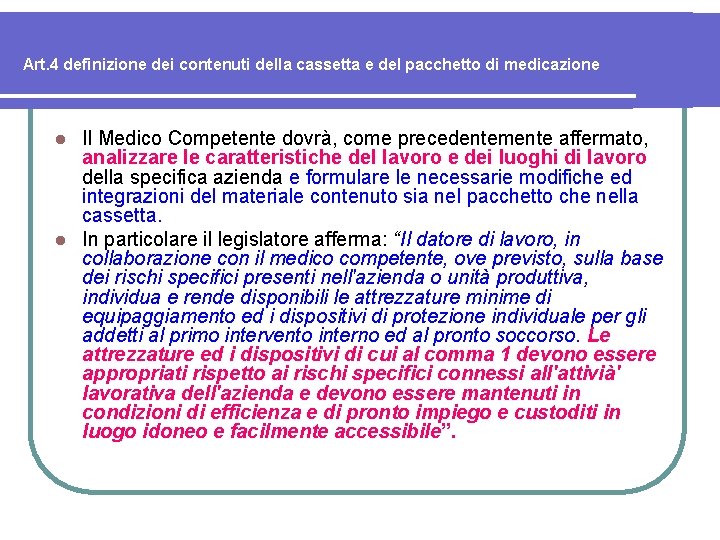 Art. 4 definizione dei contenuti della cassetta e del pacchetto di medicazione Il Medico