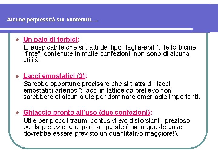 Alcune perplessità sui contenuti…. l Un paio di forbici: E’ auspicabile che si tratti