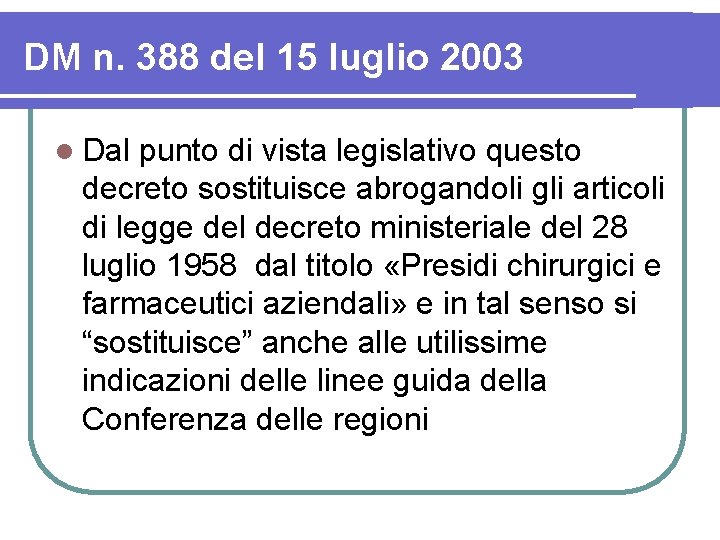 DM n. 388 del 15 luglio 2003 l Dal punto di vista legislativo questo