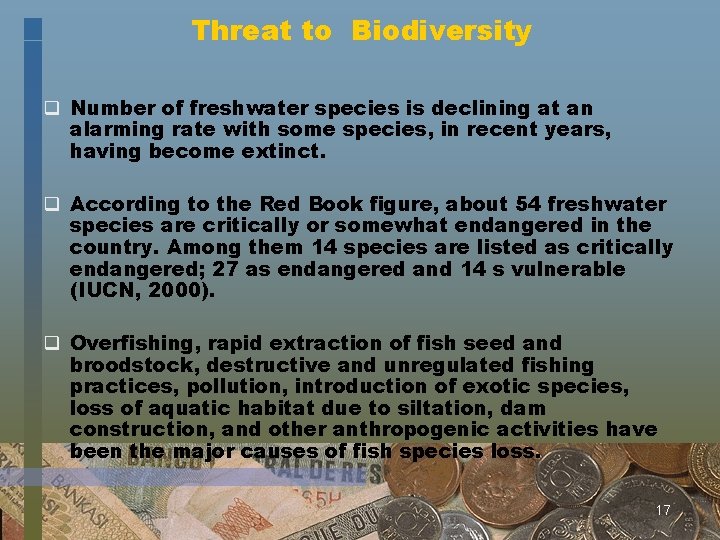 Threat to Biodiversity q Number of freshwater species is declining at an alarming rate