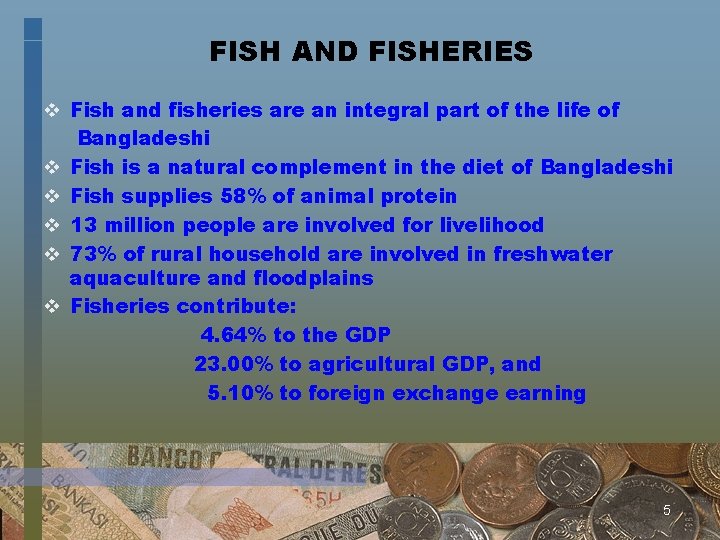 FISH AND FISHERIES v Fish and fisheries are an integral part of the life