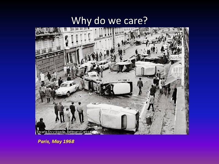 Why do we care? Paris, May 1968 