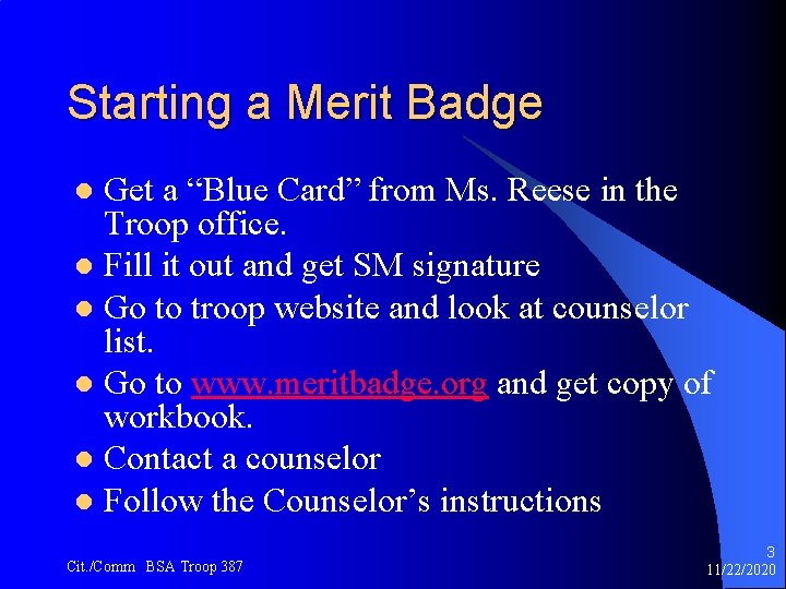 Starting a Merit Badge Get a “Blue Card” from Ms. Reese in the Troop
